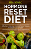 Hormone Reset Diet : Effective & Delicious Hormone Reset Recipes for Weight Loss & Health - 9781800950054