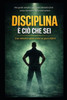 Disciplina: È CIÒ Che SEI