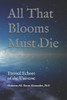 All That Blooms Must Die: Eternal Echoes of the Universe