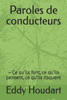 Paroles de conducteurs: - Ce qu'ils font, ce qu'ils pensent, ce qu'ils risquent