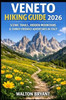 Veneto Hiking Guide 2026: Scenic Trails, Hidden Mountains & Family-Friendly Adventures in Italy