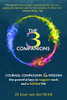The Three Companions : Courage, Compassion and Wisdom - the powerful keys to happier work and a fulfilled life