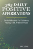 365 Daily Positive Affirmations: Gentle Reflections For Confidence, Healing, Faith, And Inner Peace