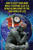 HOW TO KEEP YOUR MIND WHEN EVERYONE ELSES IS BEING BLOWN APART BY THE LAND MINES OF LIFE IN WORD - 9781950947997