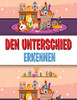 DEN UNTERSCHIED ERKENNEN : Finde die Unterschiede Buch für Kinder, ein lustiges Suchen und Finden Buch für Kinder