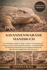 Savannenwarane-Handbuch: Der vollständige Leitfaden zu Pflege, Verhalten, Terrariengestaltung, Fütterung, Zucht und Gesundheitsmanagement - mit Expert