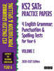 KS2 SATs Practice Papers 4 English Grammar, Punctuation and Spelling Tests for Year 6: Volume I (2020-2021 Edition)