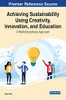 Achieving Sustainability Using Creativity, Innovation, and Education : A Multidisciplinary Approach - 9781799879633