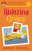 Ablazing Grace (Faith and Foils Cozy Mystery Series) Book #2: Faith and Foils Cozy Mystery Series #2 - 9781777218355
