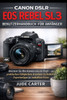 Canon Dslr EOS Rebel Sl3 Benutzerhandbuch Für Anfänger: Meistern Sie Ihre Kamera wie ein Profi - mit praktischen Fähigkeiten, kreativen Techniken und