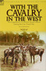 With the Cavalry in the West : The Experiences of a British Hussar Officer During the First World War - 9781782829102