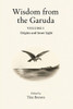 Wisdom from the Garuda: Volume 1: Origins and Inner Light