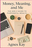 Money, Meaning, and Me: The Gen Z Guide to Purposeful Wealth