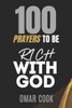 Rich With God: 100 Prayers for Abundance, Stewardship, and Kingdom Living