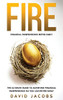 Fire: Financial Independence Retire Early: Financial Independence Retire Early: The Ultimate Guide To Achieving Financial In