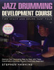 Jazz Drumming Development : Improve Your Drumming Step-By-Step with These Coordination Exercises for Jazz Drumming Beginners