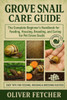 Grove Snail Care Guide: The Complete Beginner's Handbook for Feeding, Housing, Breeding, and Caring for Pet Grove Snails