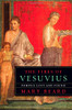 The Fires of Vesuvius: Pompeii Lost and Found