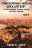 Conversational Hebrew Quick and Easy - PART II : The Most Innovative and Revolutionary Technique to Learn the Hebrew Language