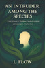 An Intruder Among the Species: The Evolutionary Paradox of Homo sapiens