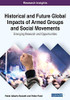Historical and Future Global Impacts of Armed Groups and Social Movements : Emerging Research and Opportunities - 9781799852063