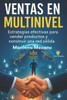 Ventas en Multinivel: Estrategias efectivas para vender productos y construir una red sólida