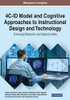 4C-ID Model and Cognitive Approaches to Instructional Design and Technology : Emerging Research and Opportunities - 9781799856320