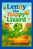 Lenny The Happy Lizard: A heartwarming bedtime story Ideal for ages 3-7