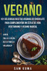 Vegano : 101 Deliciosas Recetas Veganas de Chocolate Para Complementar un Estilo de Vida Vegetariano y Vegano Radical - 9781922462770