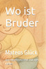 Wo ist Bruder: Mateos Glück
