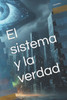 El sistema y la verdad