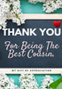 Thank You For Being The Best Cousin : My Gift Of Appreciation: Full Color Gift Book - Prompted Questions - 6.61 X 9.61 Inch - 9781922485403