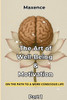 The Art of Well-Being & Motivation: On the Path to a More Conscious Life