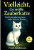 Vielleicht, die weiße Zauberkatze - Ein flüsterndes Abenteuer voller Mut und Wunder: Ein zauberhaftes Kinderbuch für Mädchen und Jungen ab 6 Jahren