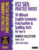 KS2 SATs Practice Papers 10-Minute English Grammar, Punctuation and Spelling Tests for Year 6 Bumper Collection: Books I & II (2020-2021 Edition)