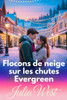 Flocons de neige sur les chutes Evergreen: Une romance de Noël réconfortante avec le charme d'une petite ville et un danger caché