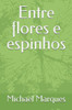 Entre flores e espinhos