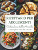 Calendario dell'Avvento del Ricettario per Adolescenti: 24 ricette facili e divertenti per giovani cuochi - Un Calendario dell'Avvento pieno di gusto,