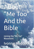 About "Me Too" And the Bible: Joining the "Me Too" Movement for Old Times Sake!