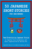 50 Japanese Short Stories for Beginners Read Entertaining Japanese Stories to Improve Your Vocabulary and Learn Japanese While Having Fun - 9781739950262