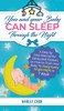 You and Your Baby Can Sleep Through the Night : A Step by Step Manual for Exhausted Parents on How to Train Your Baby to Sleep Every Single Night in 7 Days!