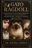 Gato Ragdoll: Domina el arte del gato Ragdoll Handbook: alimentación, aseo, entrenamiento, comportamiento y consejos de salud para gigantes gentiles