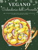 Calendario dell'Avvento Vegano: 24 ricette vegetali per un Natale consapevole e delizioso - Un Calendario dell'Avvento 100% vegano pieno di gusto, arm