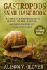 Gastropods Snail Handbook: A Complete Beginner's Guide to Housing, Feeding, Handling, and Understanding Pet Snails Responsibly