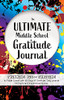 The Ultimate Middle School Gratitude Journal : Thinking Big and Thriving in Middle School with 100 Days of Gratitude, Daily Journal Prompts and Inspirational Quotes - 9781952016202