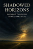 Shadowed Horizons: Shining Through Inner Darkness