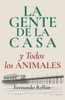 La gente de la casa y todos los animales.