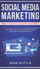 Social Media Marketing and Passive Income Mastery : A Complete Digital Advertising Guide Including Facebook, Instagram, Google SEO & Youtube! Best Ideas & Strategies to Make Money Online!