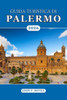 Guida turistica di Palermo 2026: Scopri l'anima della Sicilia: attrazioni principali, spiagge, strade storiche, cibi, cultura vivace, tesori nascosti