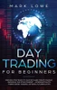 Day Trading : Proven Strategies to Succeed and Create Passive Income in the Stock Market - Introduction to Forex Swing Trading, Options, Futures & ETFs (Stock Market Investing for Beginners)